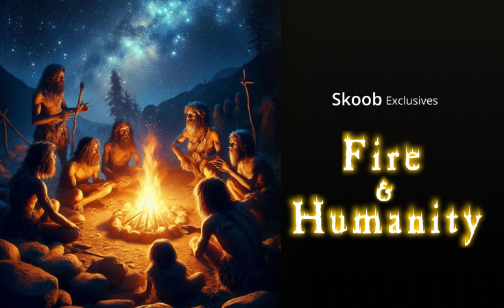 Fire & Humanity