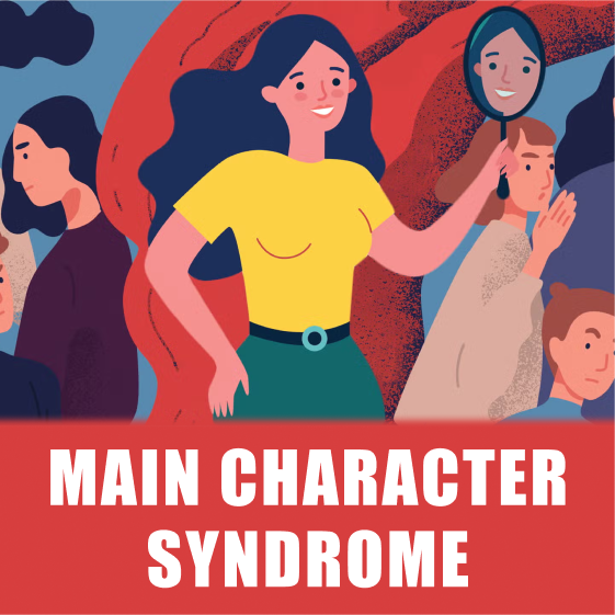 Main Character Syndrome