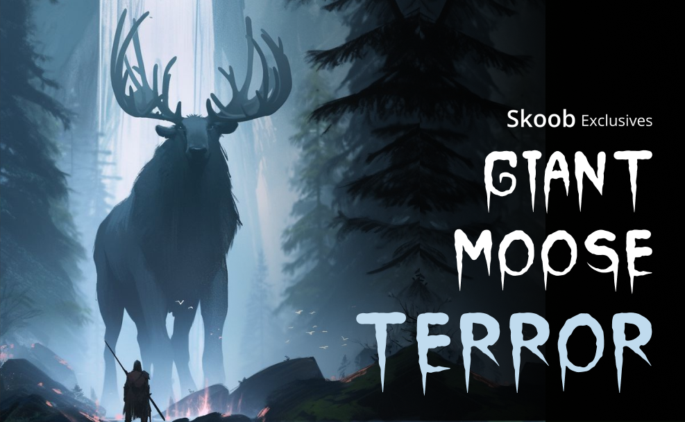 Giant Moose Terror