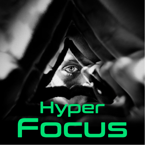 Hyper-Focus