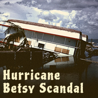 Hurricane Betsy Scandal