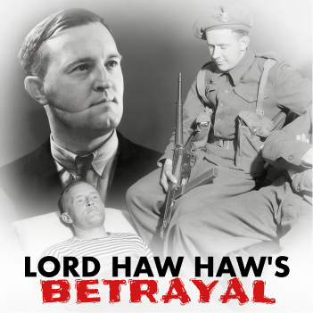 Lord Haw Haw's Betrayal