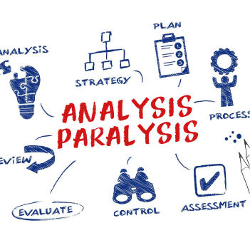 Analysis Paralysis